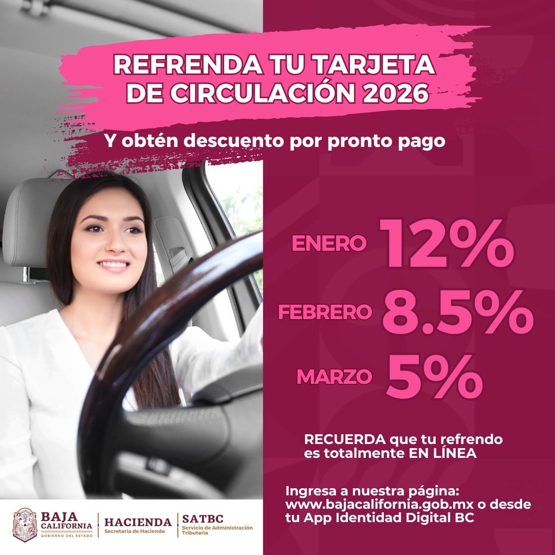 OFRECE GOBIERNO DE BAJA CALIFORNIA DESCUENTO POR PRONTO PAGO EN EL TRÁMITE DE REFRENDO DE TARJETA DE CIRCULACIÓN