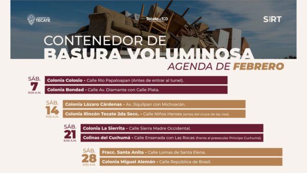 GOBIERNO DE TECATE PRESENTA AGENDA DE FEBRERO PARA EL CONTENEDOR DE BASURA VOLUMINOSA