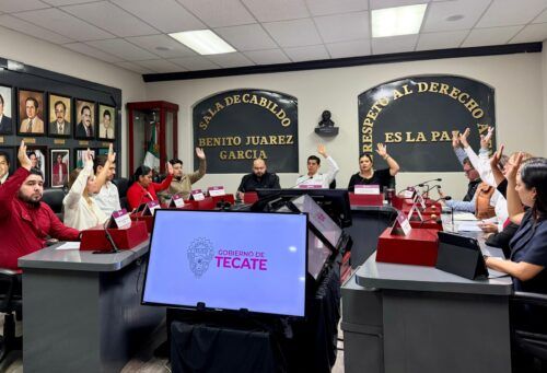 CABILDO DE TECATE APRUEBA ACCIONES PARA PROTEGER EL COMERCIO Y FORTALECER EL FUTURO DEL MUNICIPIO