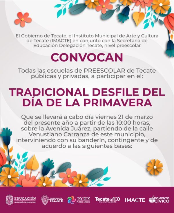 CONVOCAN AL TRADICIONAL DESFILE DEL DÍA DE LA PRIMAVERA EN TECATE