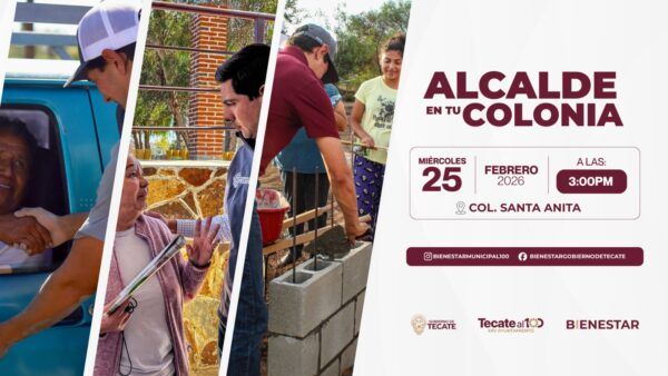 GOBIERNO DE TECATE LLEVARÁ LA SEGUNDA EDICIÓN DE “ALCALDE EN TU COLONIA” A SANTA ANITA