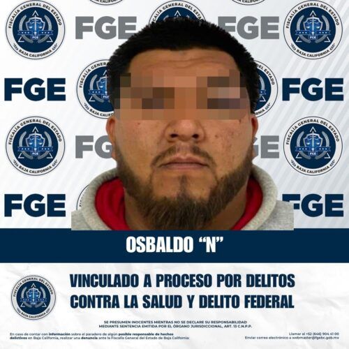 TECATE: POR DELITOS CONTRA LA SALUD Y DELITO FEDERAL UN HOMBRE FUE VINCULADO A PROCESO