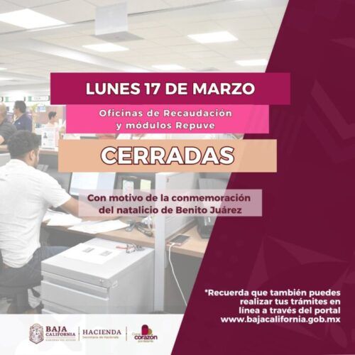 CERRADAS OFICINAS DE RECAUDACIÓN Y REPUVE EL LUNES 17 DE MARZO: SAT BC