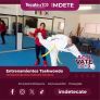 IMDETE INVITA A ENTRENAMIENTOS DE TAEKWONDO EN UNIDAD DEPORTIVA EUFRASIO SANTANA