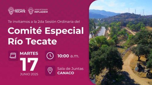 INVITACIÓN A LA 2DA SESIÓN DEL COMITÉ ESPECIAL RÍO TECATE