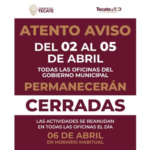 SUSPENDERÁ GOBIERNO DE TECATE ACTIVIDADES ADMINISTRATIVAS POR SEMANA SANTA