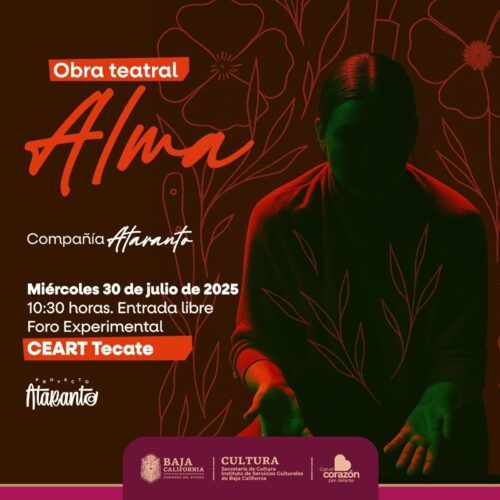 CEART ENSENADA Y TECATE PRESENTAN LA OBRA DE TEATRO “ALMA”