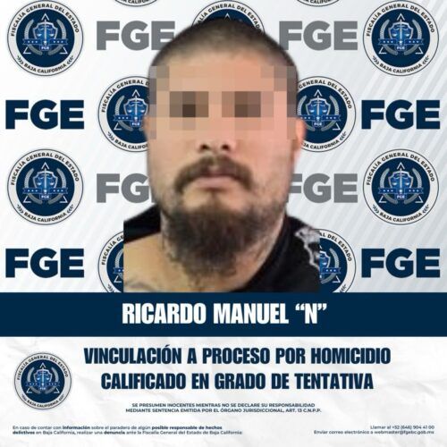 TECATE : ACUSADO DE HOMICIDIO CALIFICADO EN GRADO DE TENTATIVA ES VINCULADO A PROCESO