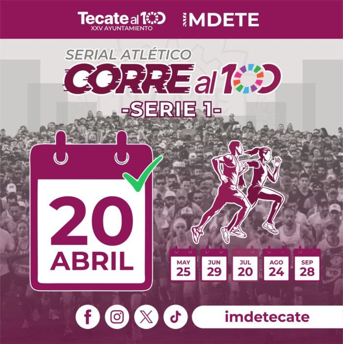 ESTE 20 DE ABRIL ARRANCA EL SERIAL ATLÉTICO “CORRE AL 100” EN TECATE
