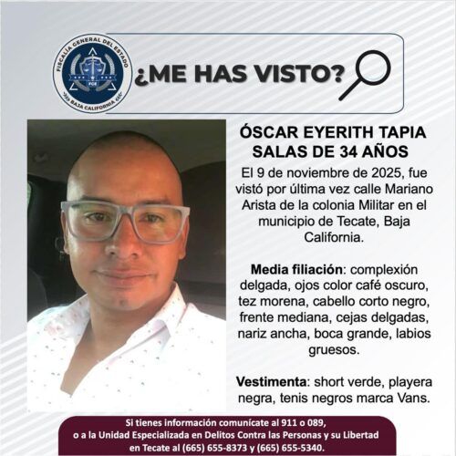 TECATE: SOLICITAN APOYO PARA LOCALIZAR A ÓSCAR EYERITH TAPIA SALAS DE 34 AÑOS