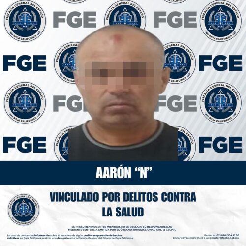 TECATE: OBTIENE PRISIÓN PREVENTIVA OFICIOSA Y VINCULACIÓN A PROCESO POR DELITOS CONTRA LA SALUD CONTRA AARON “N”