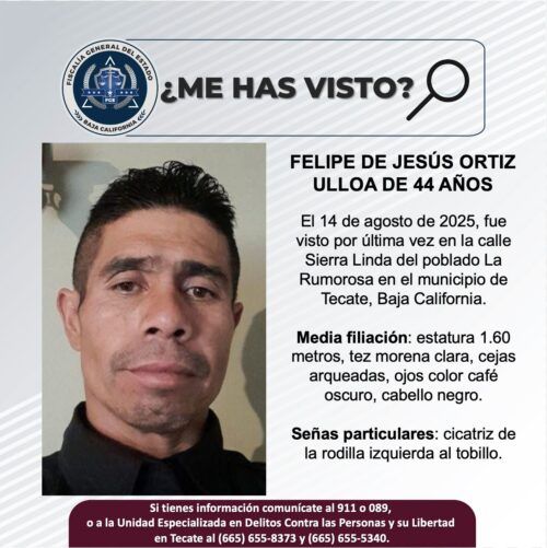 TECATE: ACTIVAN PESQUISA PARA LOCALIZAR A JESUS ORTIZ
