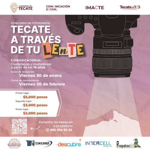 GOBIERNO DE TECATE INVITA A PARTICIPAR EN EL CONCURSO DE FOTOGRAFÍA “TECATE A TRAVÉS DE TU LENTE”
