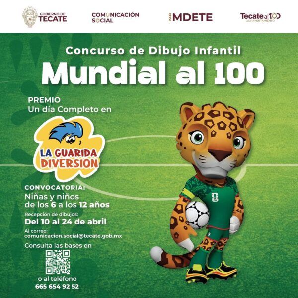 GOBIERNO DE TECATE INVITA A LA NIÑEZ A SOÑAR Y CREAR EN EL CONCURSO DE DIBUJO INFANTIL “MUNDIAL AL 100”