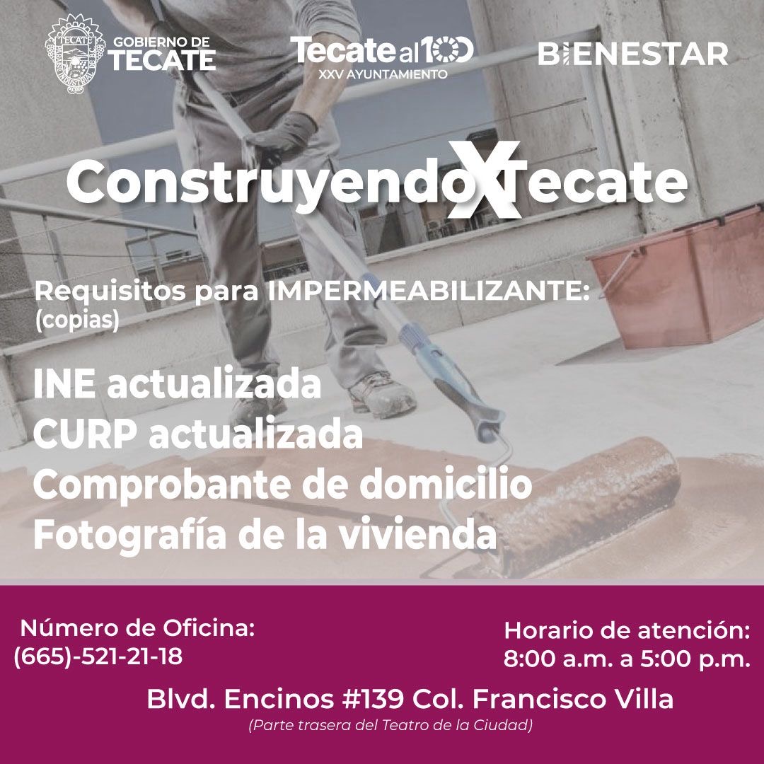 INVITA BIENESTAR MUNICIPAL DE TECATE A REGISTRARSE PARA APOYOS DE IMPERMEABILIZANTE