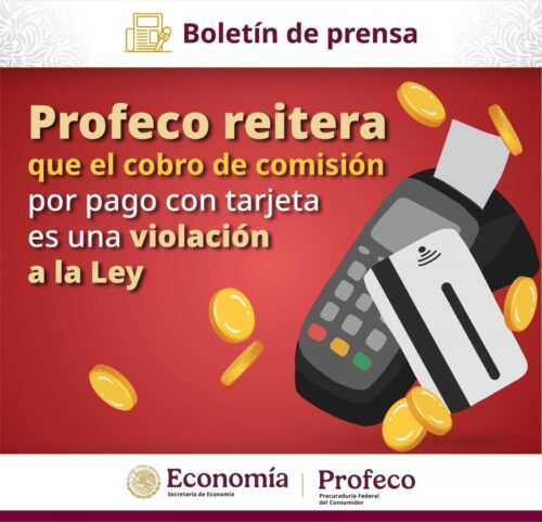COBRO DE COMISIÓN POR PAGO CON TARJETA ES VIOLACIÓN A LA LEY: PROFECO